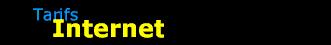 INTERNET : Les tarifs