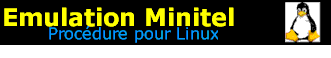 Emulation Minitel - Procédure pour Linux